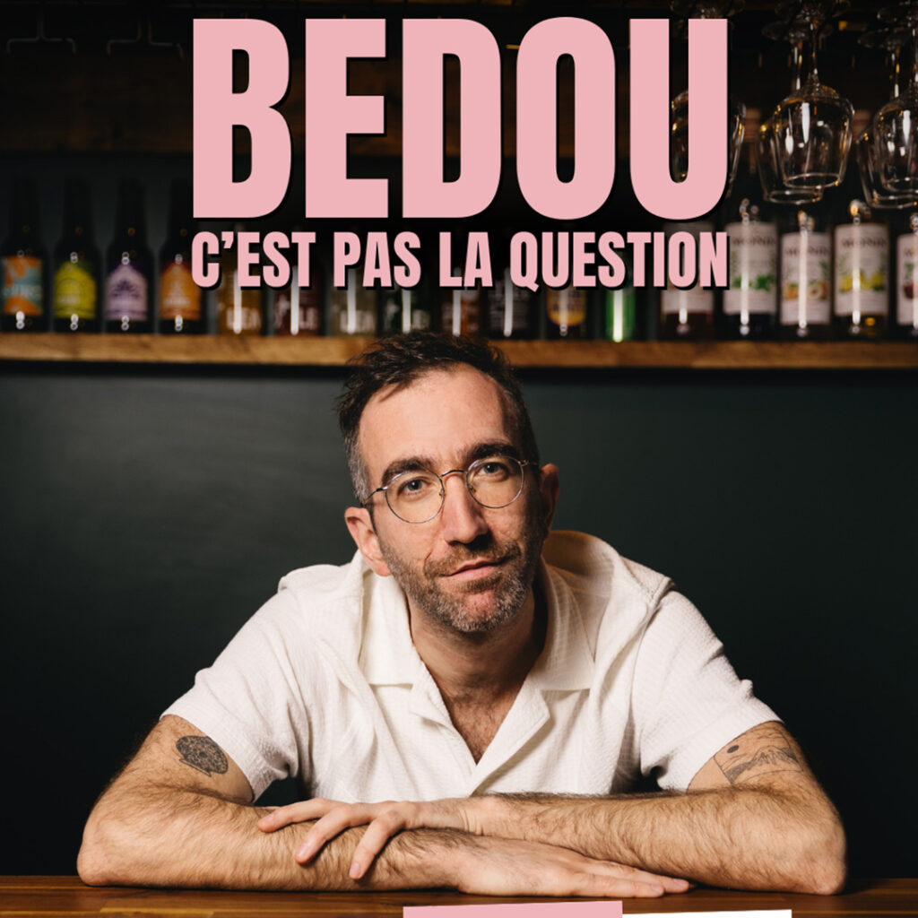 Affiche : BEDOU « C&rsquo;est pas la question »